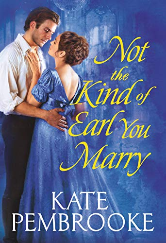 not-the-kind-of-earl-you-marry-kate-pembrooke