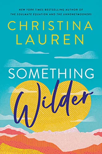 Review ❤ Something Wilder by Christina Lauren