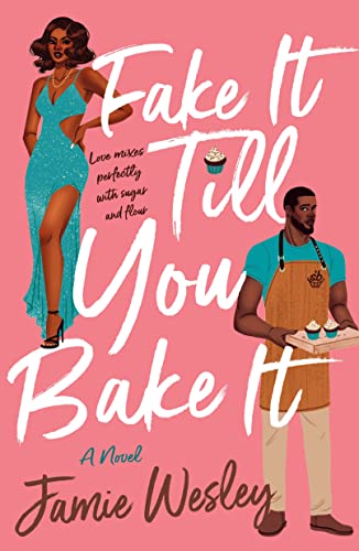 Review ❤ Fake It Till You Bake It by Jamie Wesley