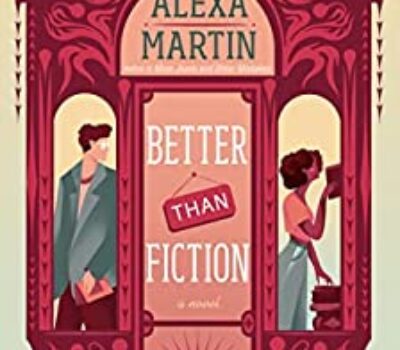 better-than-fiction-alexa-martin